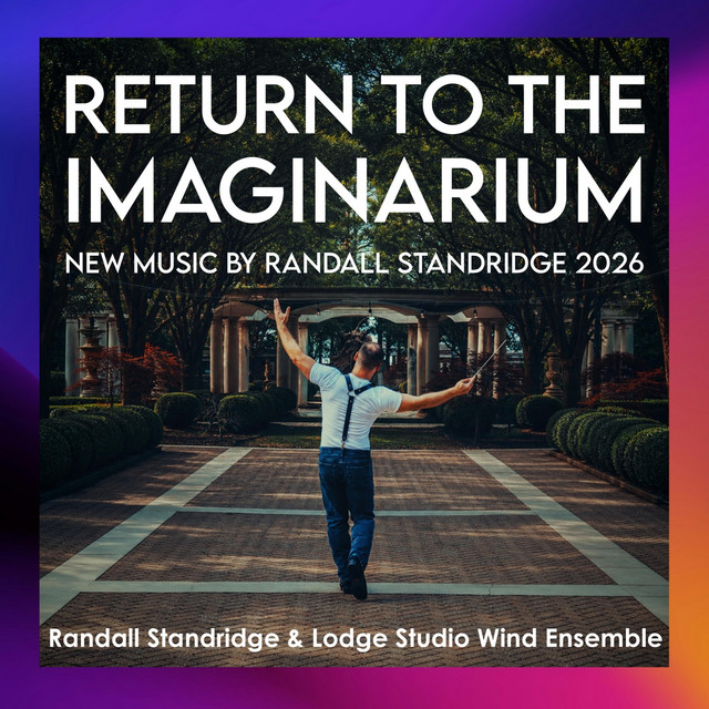 Return to the Imaginarium: New Music by Randall Standridge 2026