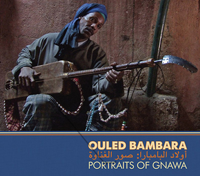 Ouled Bambara: Portraits Of Gnawa
