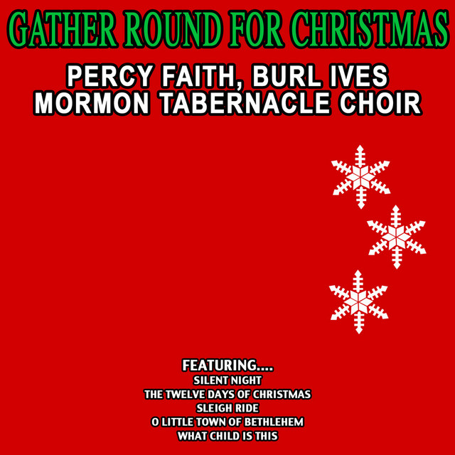Gather Round For Christmas - Percy Faith , Burl Ives , Mormon Tabernacle Choir cover art