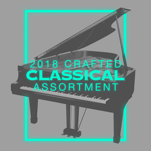 2018Crafted Classical Assortment - Album by French Piano Jazz Music ...