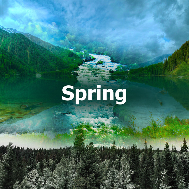 Spring - Album by The Relaxing Sounds of Water | Spotify