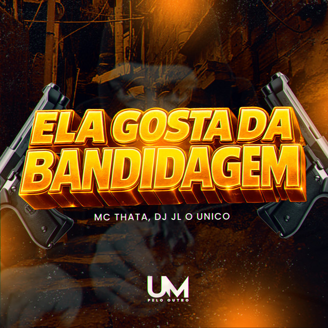 ELA GOSTA DA BANDIDAGEM