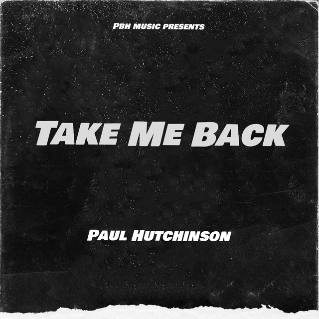 Take Me Back - Single by Paul Hutchinson | Spotify