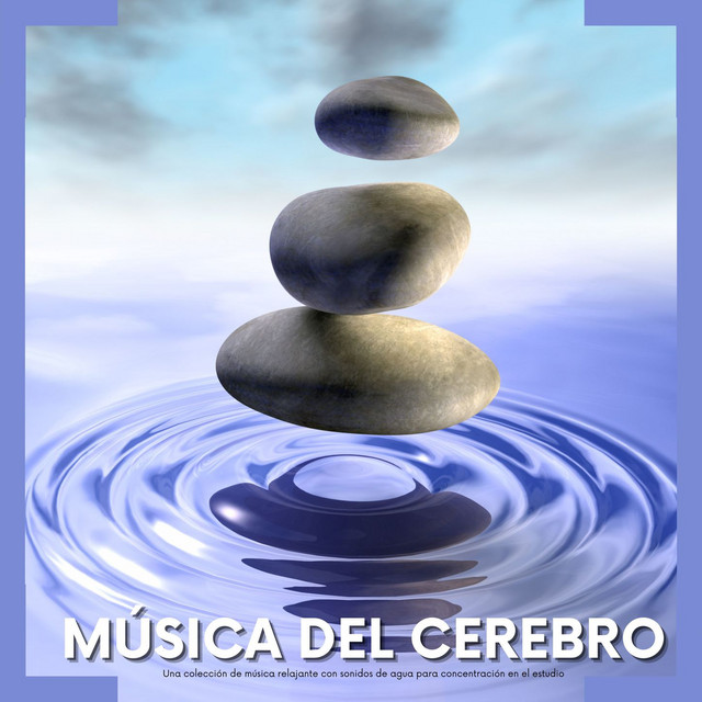 Música del Cerebro: Una Colección de Música Relajante con Sonidos de Agua para Concentración en el Estudio cover art