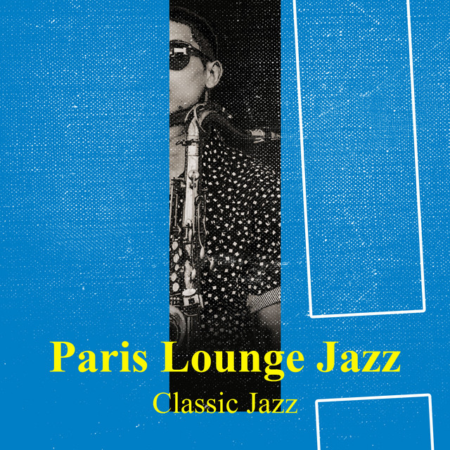 Paris Lounge Jazz - Album by Classic Jazz | Spotify