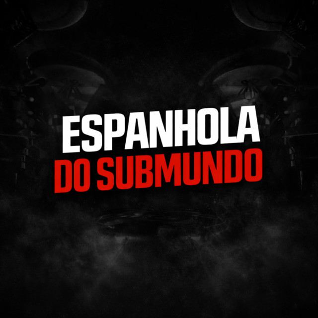 espanhola do submundo