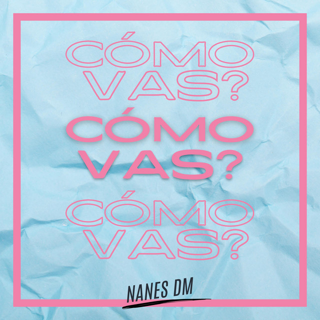 Cómo vas?