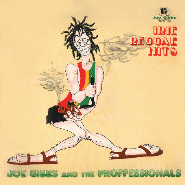 Joe Gibbs and The Professionals: Irie Reggae Hits - Compilation by