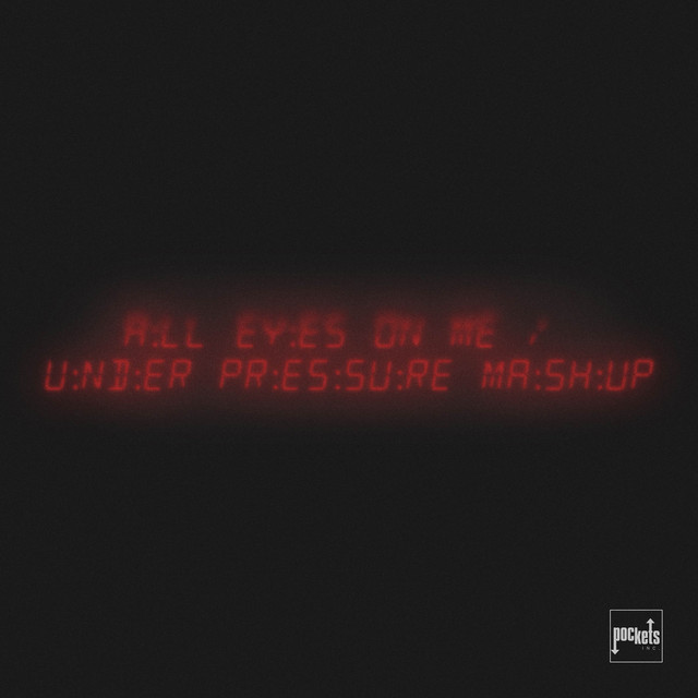 All Eyes on Me / Under Pressure Mashup