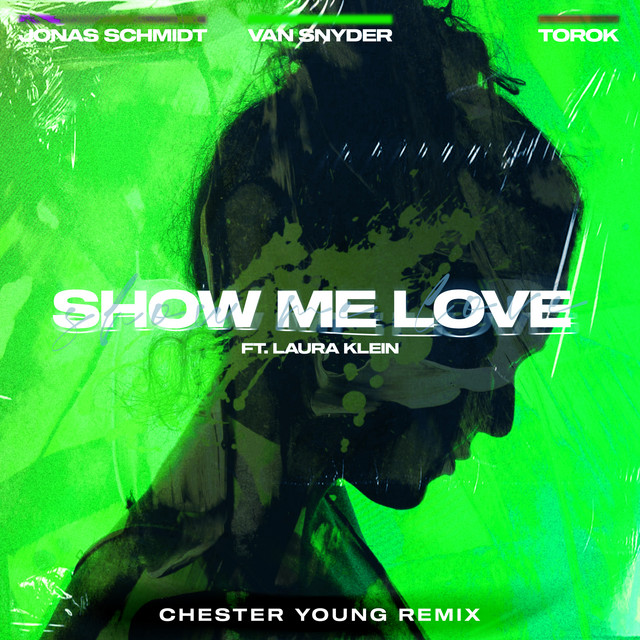 Show Me Love (feat. Laura Klein & TOROK) - Chester Young Radio Edit Remix