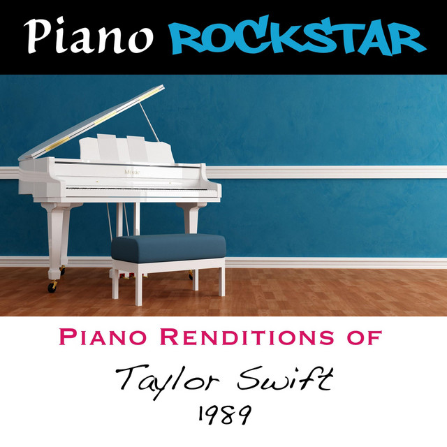 Piano Renditions of Taylor Swift - 1989