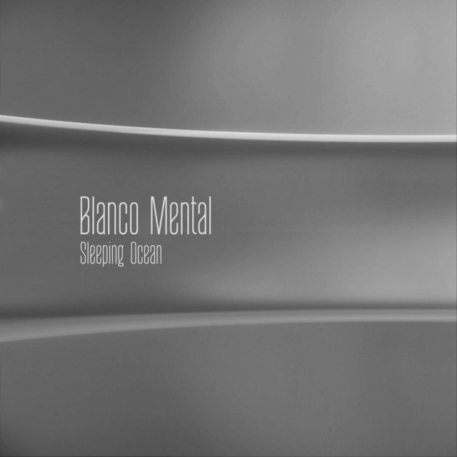 Blanco Mental by Sleeping Ocean