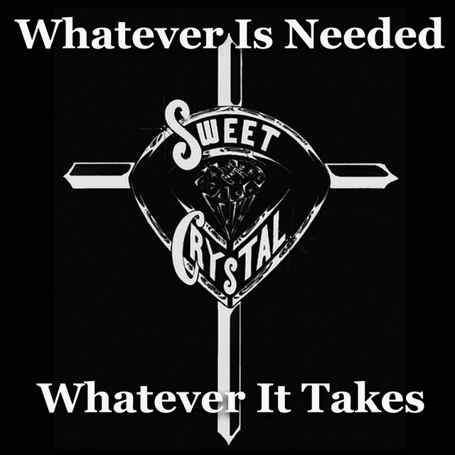 Whatever Is Needed, Whatever It Takes by Sweet Crystal album cover