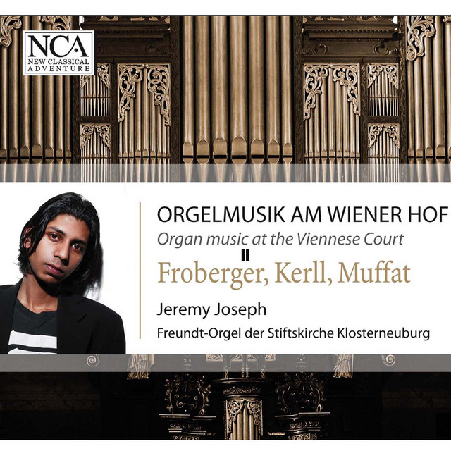 Froberger / Kerll / Muffat: Orgelmusik am Wiener Hof II