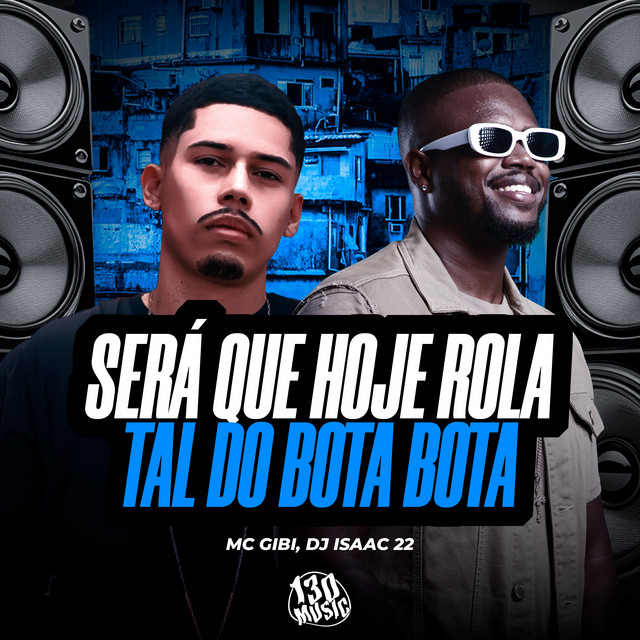 SERA QUE HOJE ROLA - TAL DO BOTA BOTA