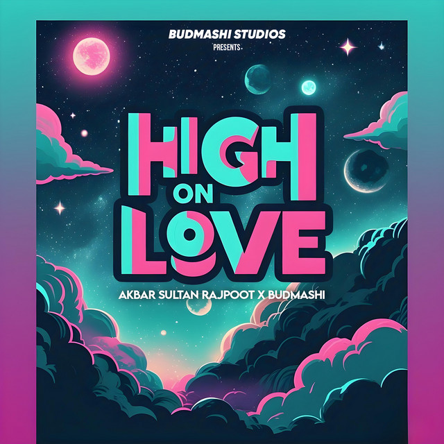 High on Love - Single by Akbar Sultan Rajpoot | Spotify