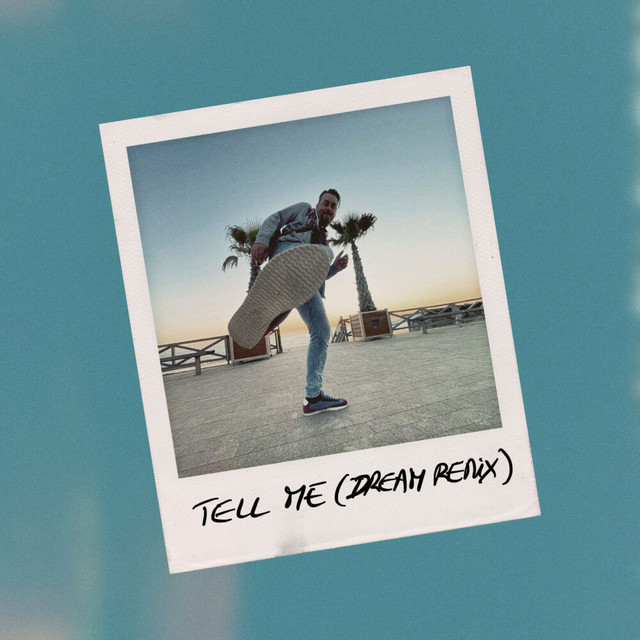 Tell me - Dream remix