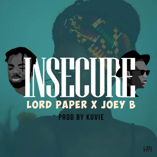 Insecure (feat. Joey B) - Single by Lord Paper | Spotify