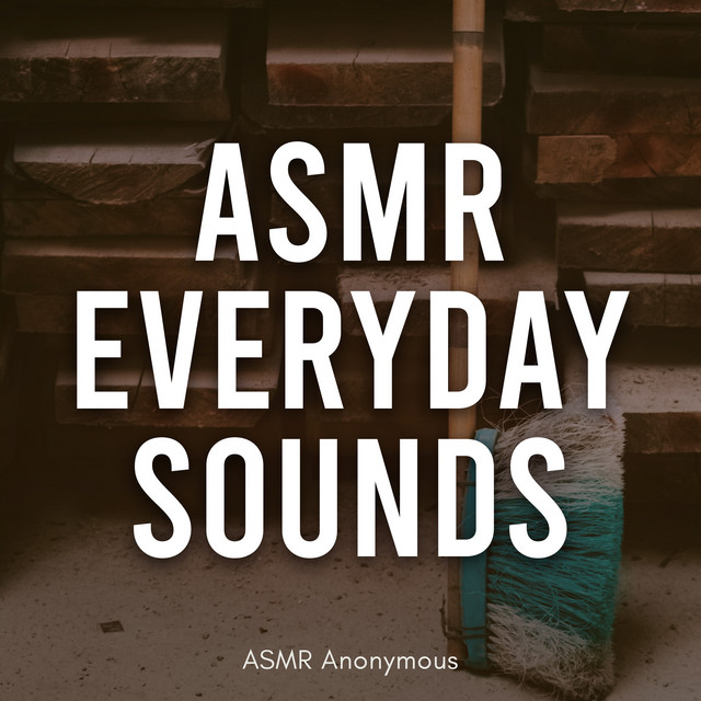 ASMR Everyday Sounds - Album by ASMR Anonymous | Spotify