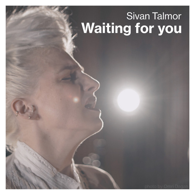 Waiting For You Single By Sivan Talmor Spotify