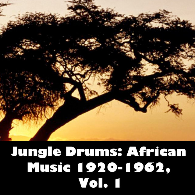 Jungle Drums: African Music 1920-1962, Vol. 1 cover art