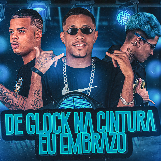 De Glock na Cintura Eu Embrazo