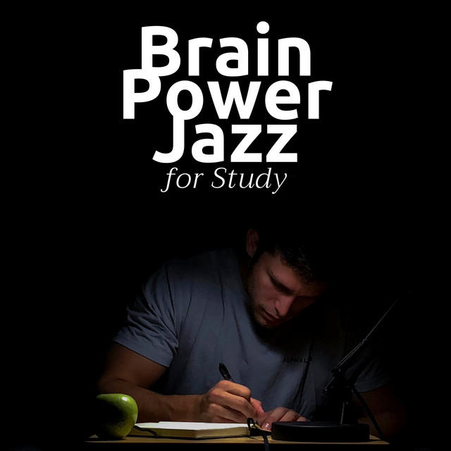 Brain Power Jazz for Study - 1 Hours of Relaxing Jazz Beats to Enhance your Mind and Learning Skills cover art