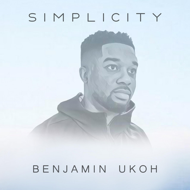 Simplicity - Album by Benjamin Ukoh | Spotify