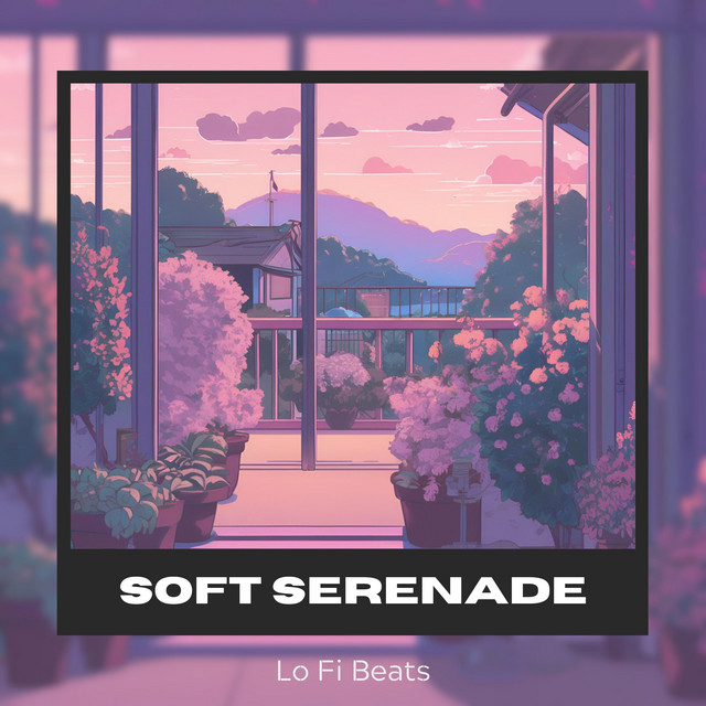 Soft Serenade: Chill Lofi Music cover art
