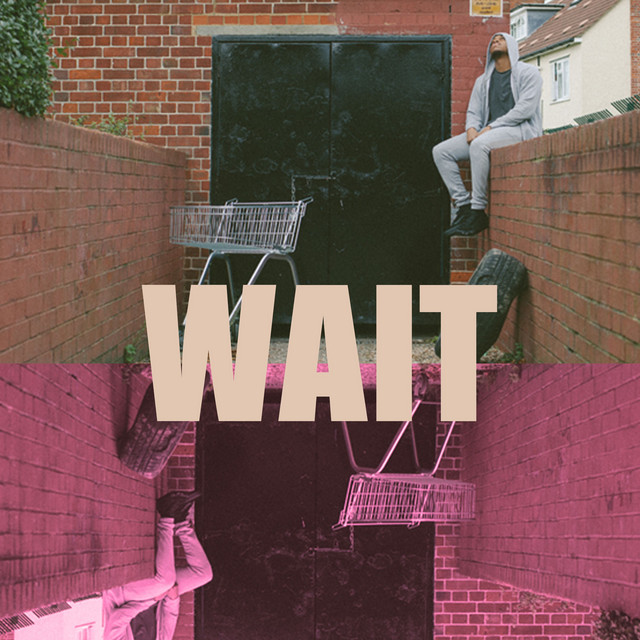 Wait