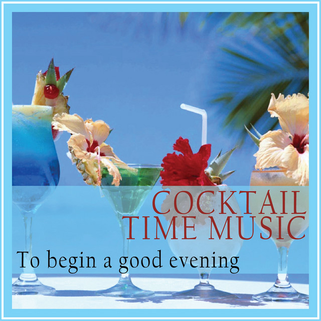 Cocktail Time Music (To Begin a Good Evening) cover art