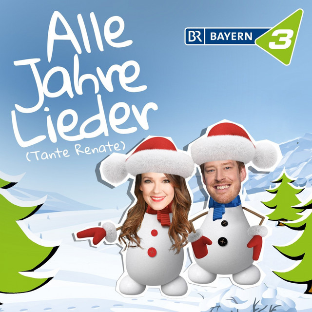 Alle Jahre Lieder (Tante Renate) [der Bayern 3 Weihnachtssong 2019]