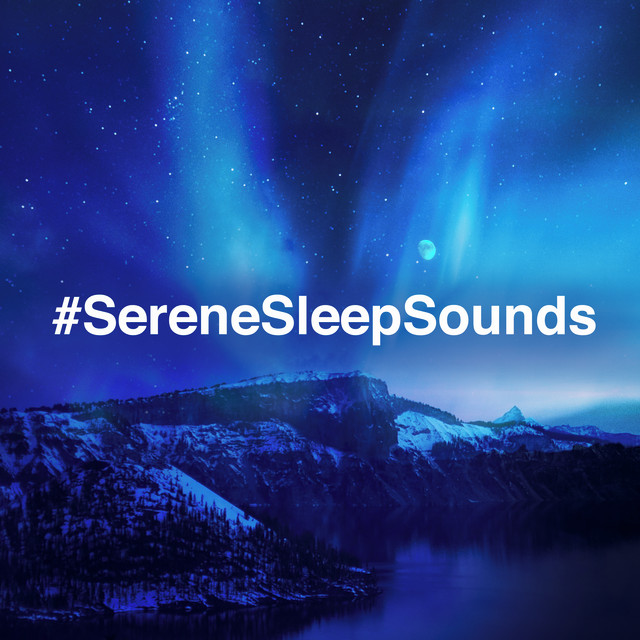 #SereneSleepSounds - Album by Soothing Music for Sleep | Spotify