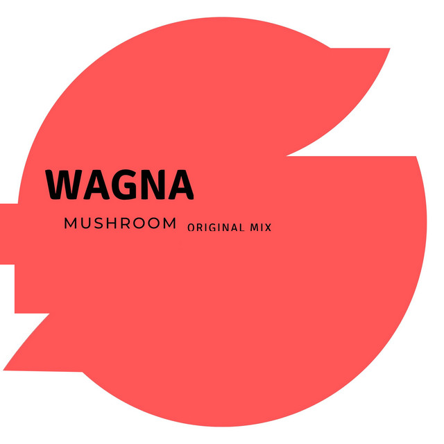 Mushroom (Original Mix) - Single by WAGNA | Spotify