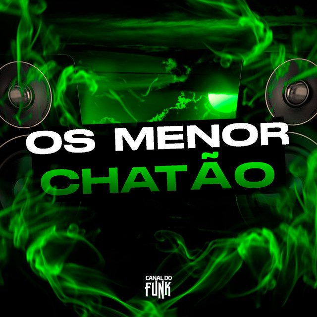OS MENOR CHATÃO