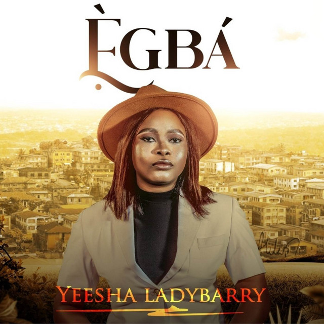 Egba Alake - song by Yeesha Ladybarry | Spotify