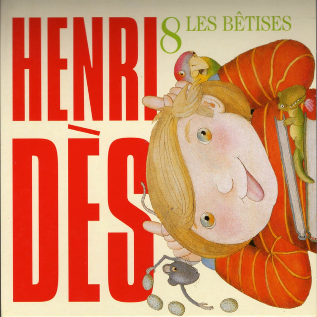 Henri Dès, vol. 8 : Les bêtises (13 chansons + leurs versions instrumentales) cover art