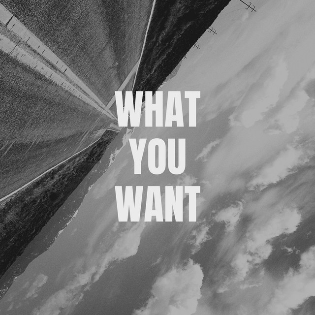 What you want