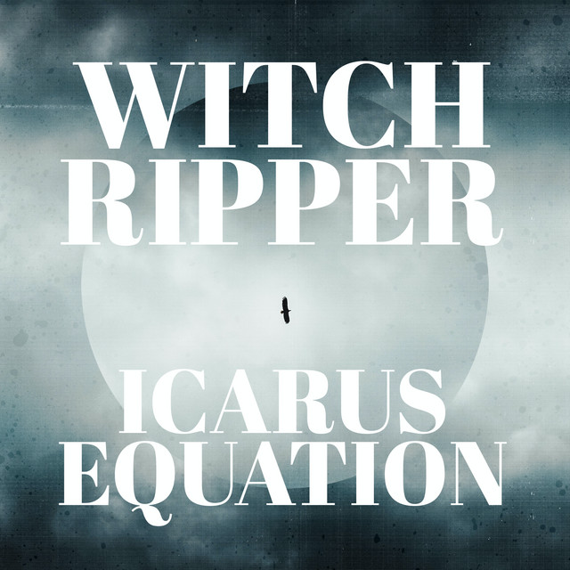 Icarus Equation - Single by Witch Ripper | Spotify