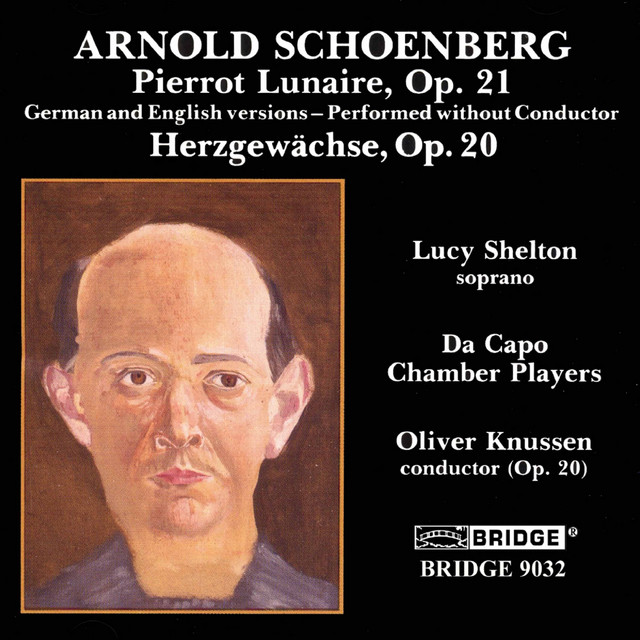 Schoenberg: Pierrot Lunaire, Op. 21 & Herzgewächse, Op. 20