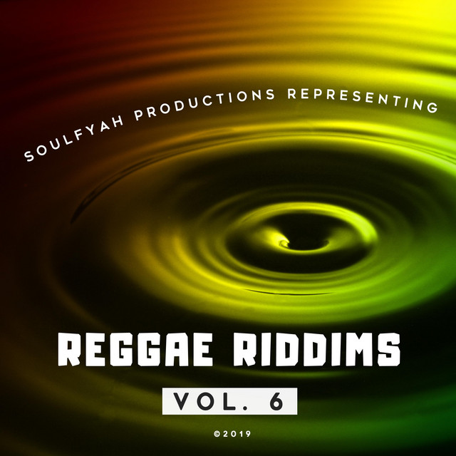 Reggae Riddims, Vol. 6 - Album by Soulfyah Productions | Spotify