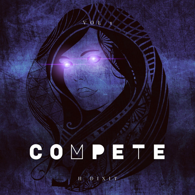 Compete - Single by H Dixit | Spotify