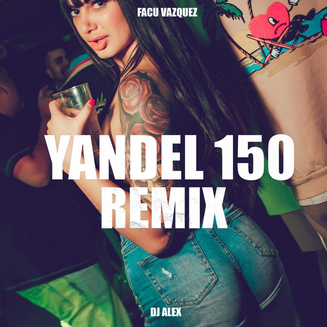Yandel 150 (Remix) - Single by DJ Alex Remix | Spotify