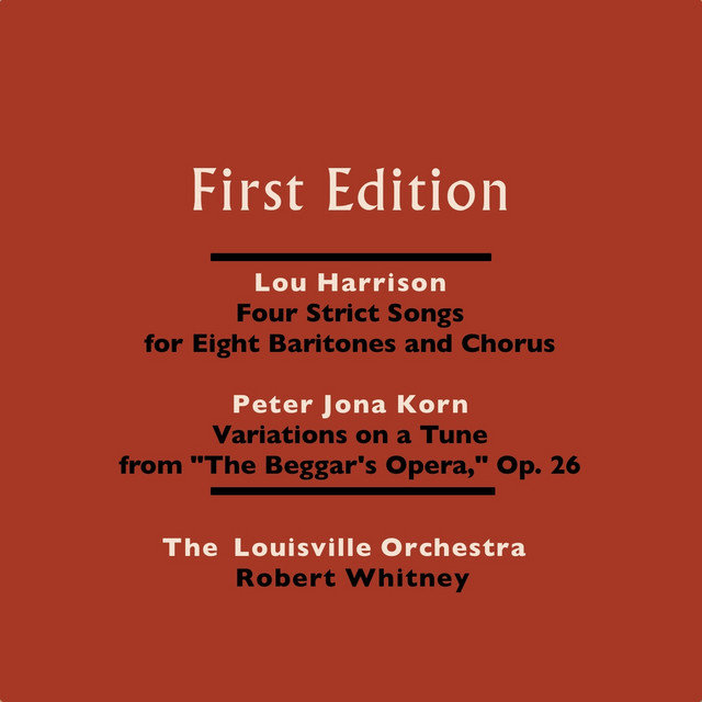 Lou Harrison: Four Strict Songs for Eight Baritones and Orchestra - Peter Jona Korn: Variations On a Tune From "The Beggar's Opera," Op. 26 cover art