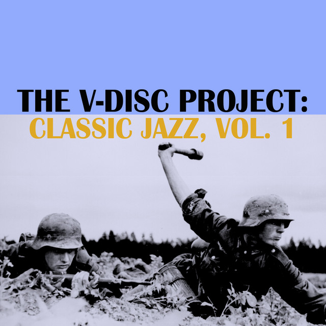 The V-Disc Project: Classic Jazz, Vol. 1 - Compilation by Various ...