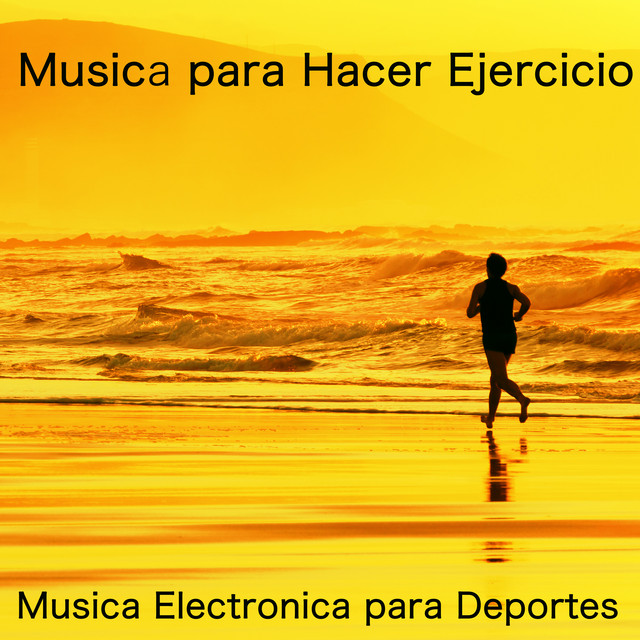 Musica para Hacer Ejercicio – Musica Electronica para Deportes, Correr, Running, Aerobic, Ciclismo, Cardio y Bienestar cover art