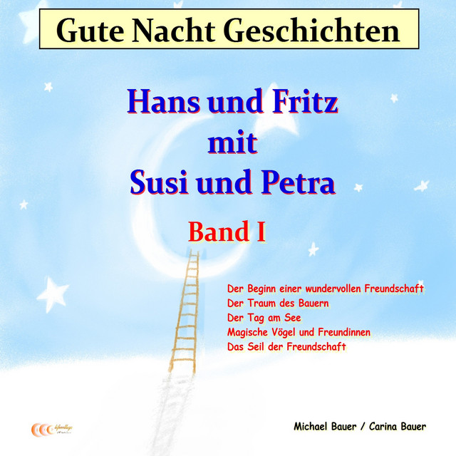 Gute-Nacht-Geschichten: Hans und Fritz mit Susi und Petra - Band I (Wunderschöne Einschlafgeschichte für Kinder bis 12 Jahren) cover art