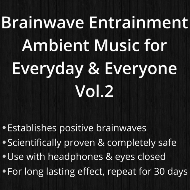 Brainwave Entrainment Ambient Music for Everyday & Everyone, Vol. 2 cover art