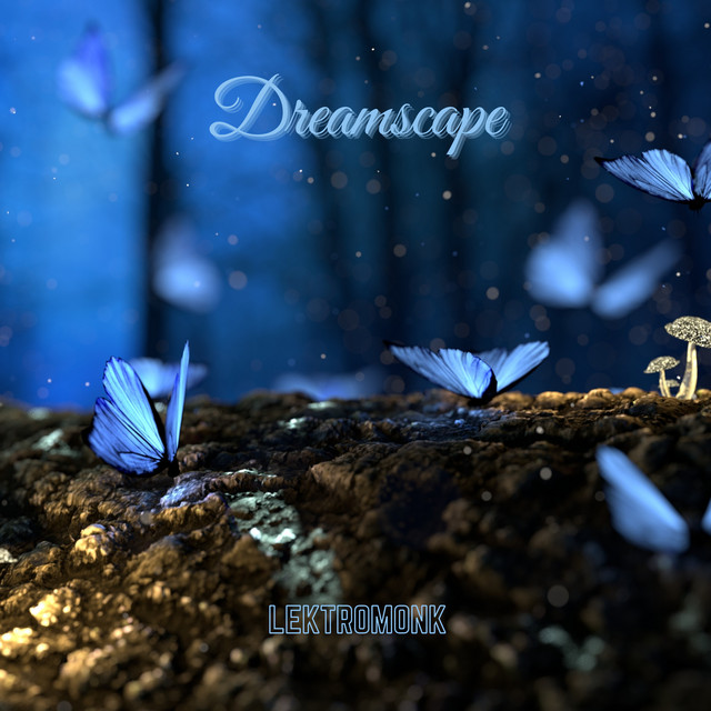 Dreamscape - Album by Lektromonk | Spotify