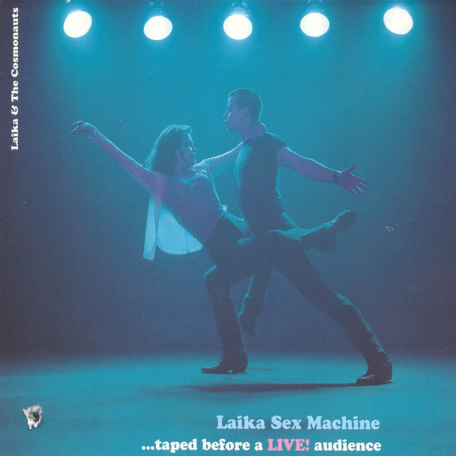 Laika Sex Machine - Album by Laika & The Cosmonauts | Spotify